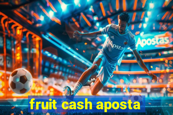 fruit cash aposta